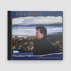 JOHN DOYLE : EVENING COMES EARLY